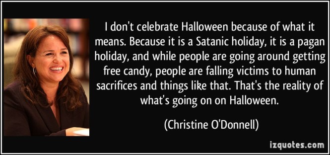 i-don-t-celebrate-halloween-because-of-what-it-means-because-it-is-a-satanic-holiday-it-is-a-christine-o-donnell-256710
